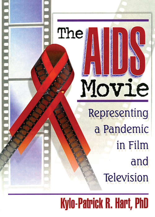 Book cover of The AIDS Movie: Representing a Pandemic in Film and Television