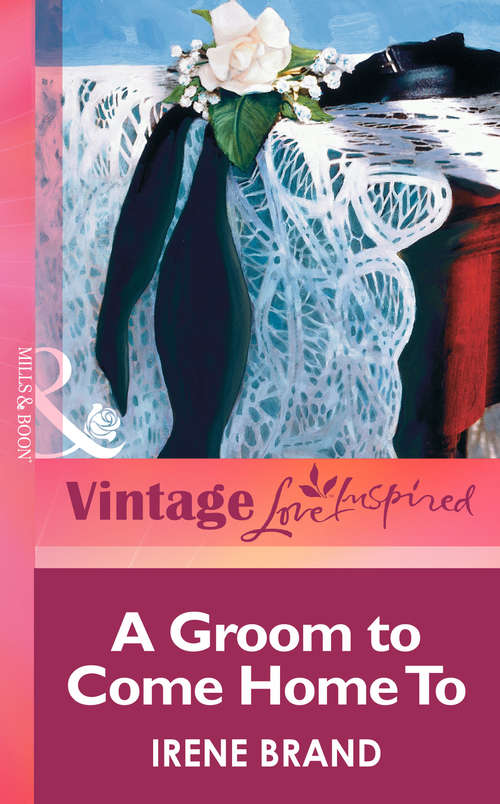 Book cover of A Groom to Come Home To (ePub First edition) (Mills And Boon Vintage Love Inspired Ser.)