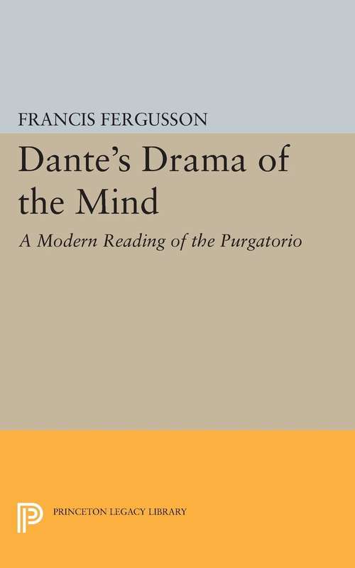 Book cover of Dante's Drama of the Mind: A Modern Reading of the Purgatorio (PDF)