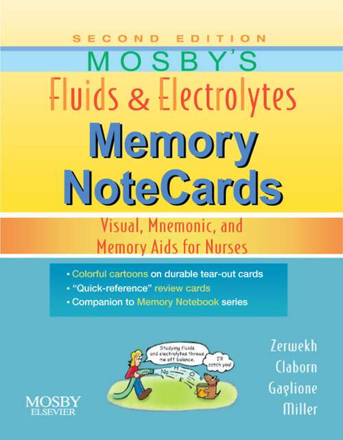 Book cover of Mosby's Fluids & Electrolytes Memory NoteCards: Visual, Mnemonic, and Memory Aids for Nurses (2)