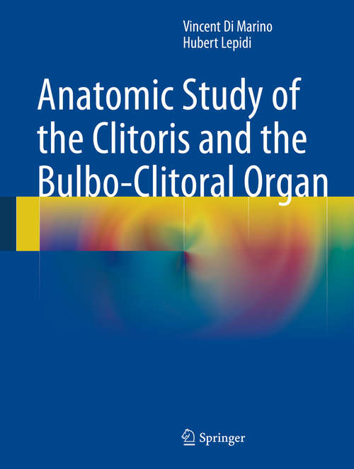 Book cover of Anatomic Study of the Clitoris and the Bulbo-Clitoral Organ (2014)