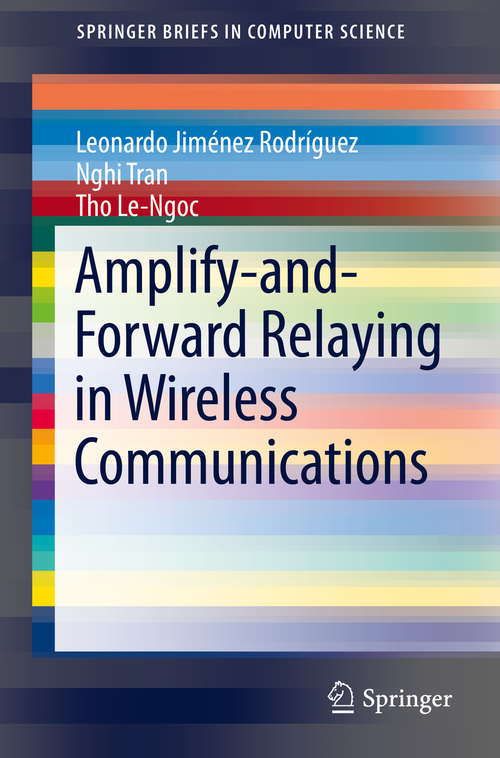 Book cover of Amplify-and-Forward Relaying in Wireless Communications (2015) (SpringerBriefs in Computer Science)