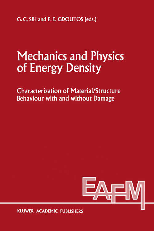 Book cover of Mechanics and Physics of Energy Density: Characterization of material/structure behaviour with and without damage (1992) (Engineering Applications of Fracture Mechanics #9)