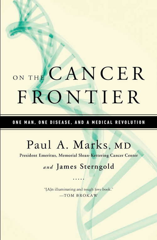 Book cover of On the Cancer Frontier: One Man, One Disease, and a Medical Revolution