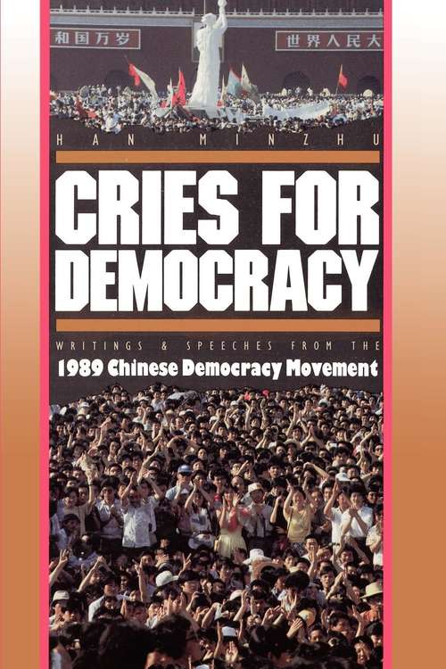 Book cover of Cries For Democracy: Writings and Speeches from the Chinese Democracy Movement (PDF)