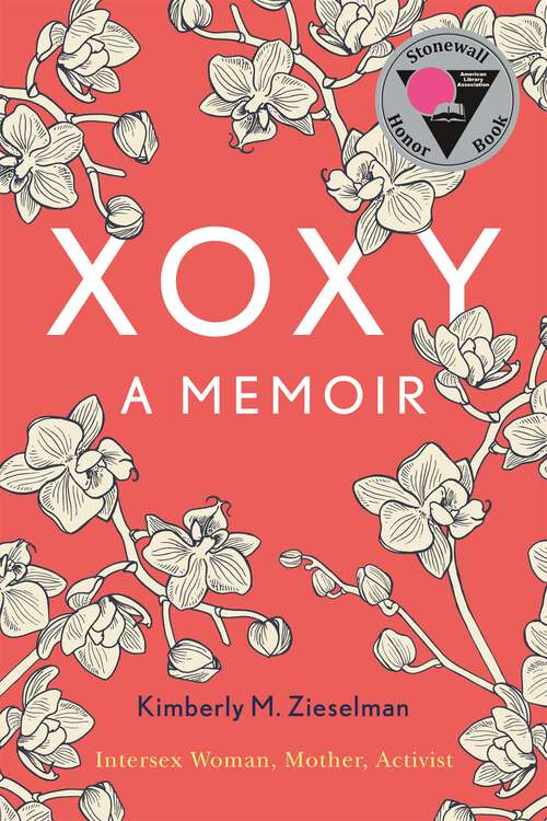Book cover of XOXY: A Memoir (Intersex Woman, Mother, Activist)
