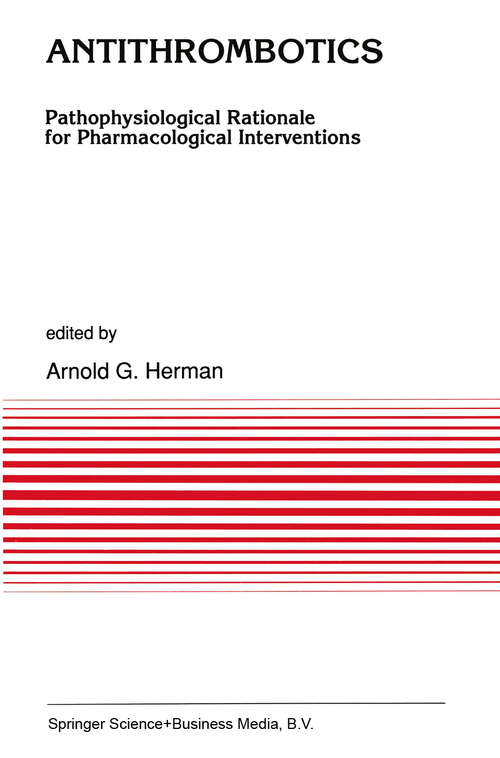Book cover of Antithrombotics: Pathophysiological Rationale for Pharmacological Interventions (1991) (Developments in Cardiovascular Medicine #126)