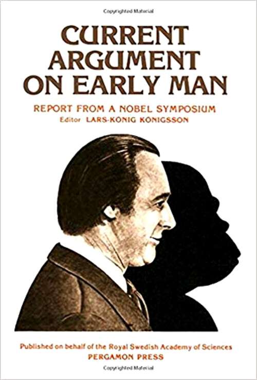 Book cover of Current Argument on Early Man: Report from a Nobel Symposium