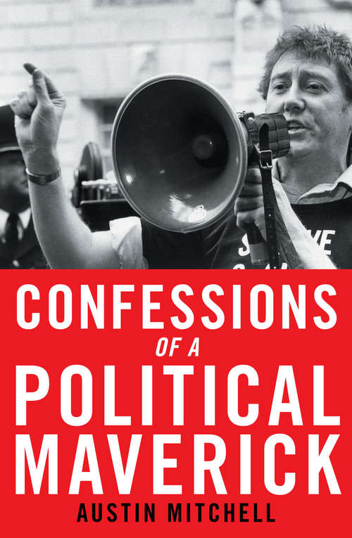 Book cover of Confessions of a Political Maverick