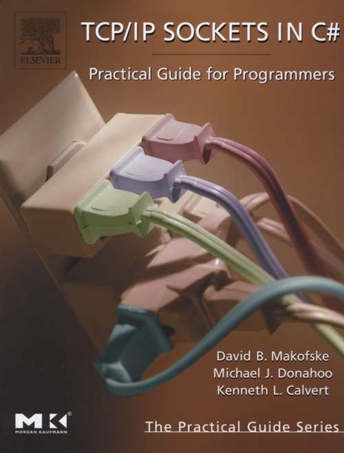 Book cover of TCP/IP Sockets in C#: Practical Guide for Programmers (The Practical Guides)