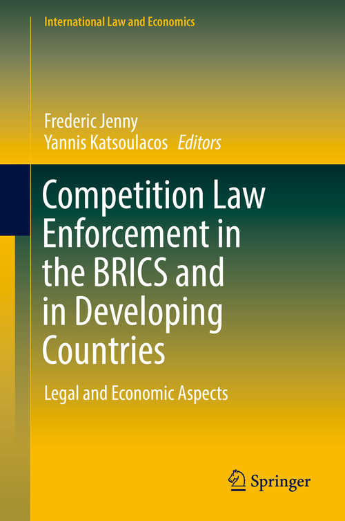 Book cover of Competition Law Enforcement in the BRICS and in Developing Countries: Legal and Economic Aspects (1st ed. 2016) (International Law and Economics)