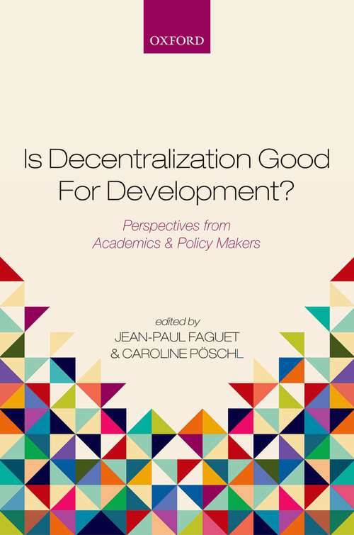 Book cover of Is Decentralization Good For Development?: Perspectives from Academics and Policy Makers