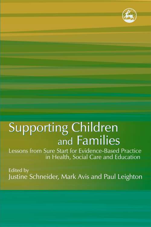 Book cover of Supporting Children and Families: Lessons from Sure Start for Evidence-Based Practice in Health, Social Care and Education