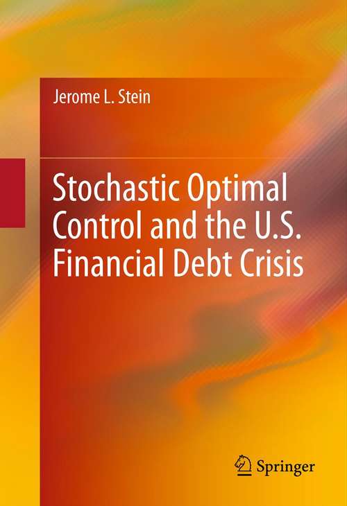 Book cover of Stochastic Optimal Control and the U.S. Financial Debt Crisis (2012)