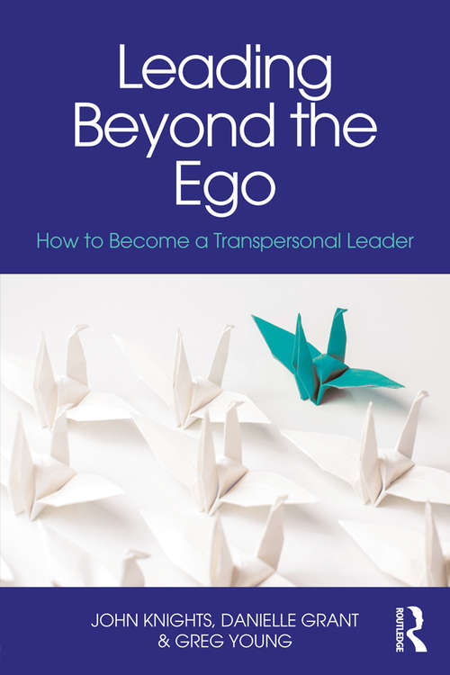 Book cover of Leading Beyond the Ego: How to Become a Transpersonal Leader