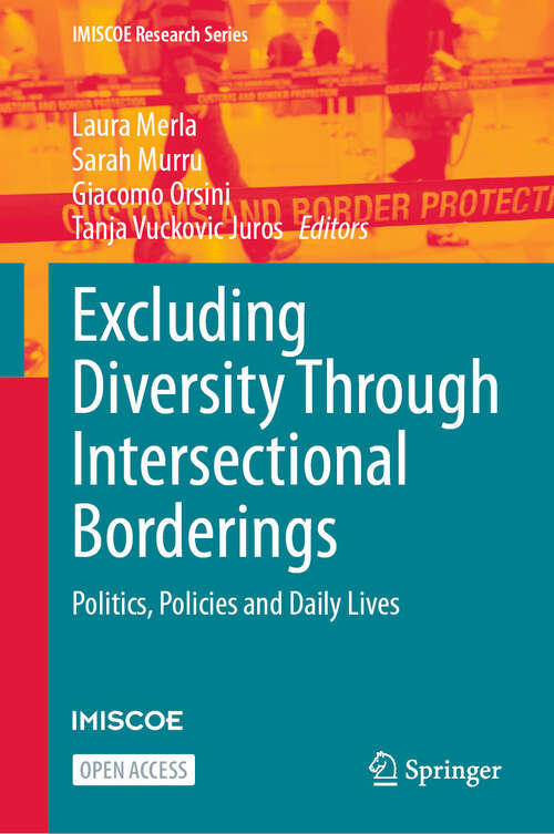 Book cover of Excluding Diversity Through Intersectional Borderings: Politics, Policies and Daily Lives (2024) (IMISCOE Research Series)