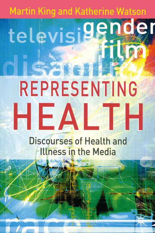 Book cover of Representing Health: Discourses of Health and Illness in the Media (2005)