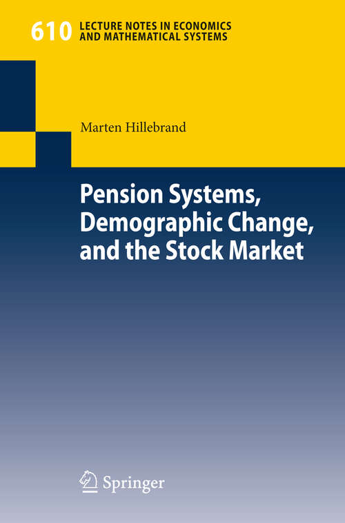 Book cover of Pension Systems, Demographic Change, and the Stock Market (2008) (Lecture Notes in Economics and Mathematical Systems #610)