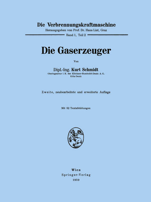 Book cover of Die Gaserzeuger (2. Aufl. 1959) (Die Verbrennungskraftmaschine: 1 / 2)