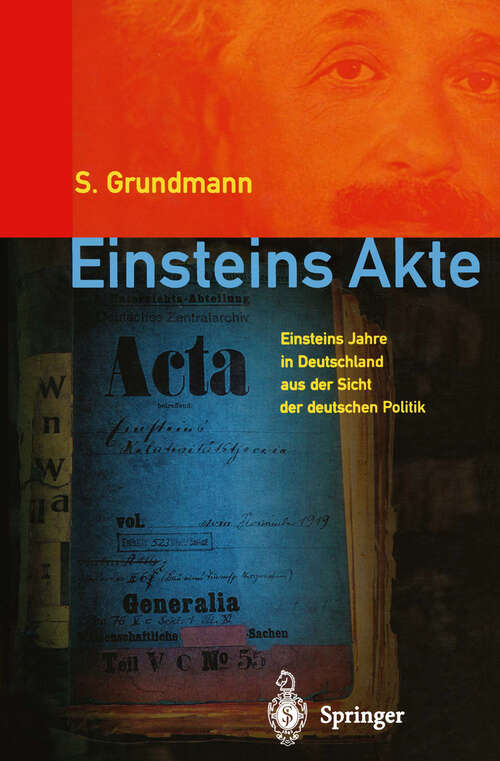 Book cover of Einsteins Akte: Einsteins Jahre in Deutschland aus der Sicht der deutschen Politik (1998)