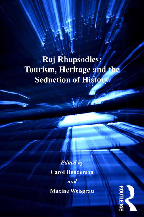 Book cover of Raj Rhapsodies: Tourism, Heritage and the Seduction of History