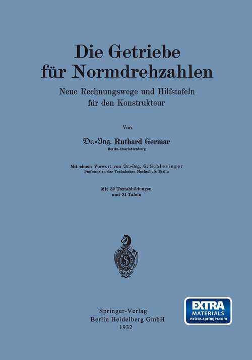 Book cover of Die Getriebe für Normdrehzahlen: Neue Rechnungswege und Hilfstafeln für den Konstrukteur (1932)