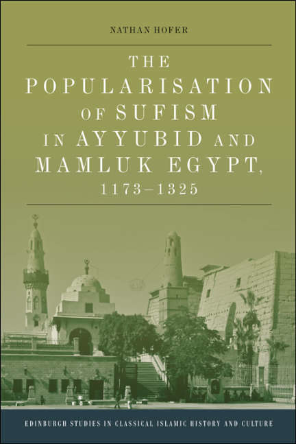 Book cover of The Popularisation of Sufism in Ayyubid and Mamluk Egypt, 1173-1325 (Edinburgh Studies in Classical Islamic History and Culture)