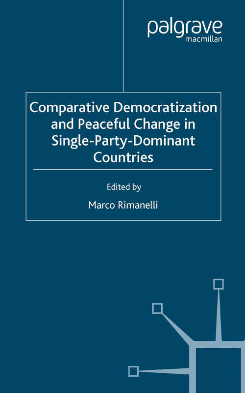 Book cover of Comparative Democratization and Peaceful Change in Single-Party-Dominant Countries (1999)