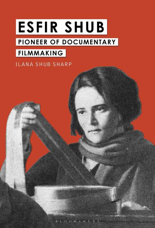 Book cover of Esfir Shub: Pioneer of Documentary Filmmaking