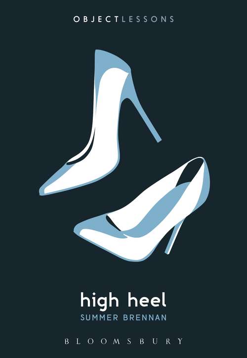 Book cover of High Heel (Object Lessons)