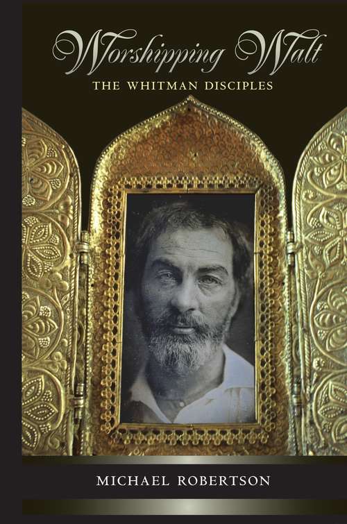 Book cover of Worshipping Walt: The Whitman Disciples