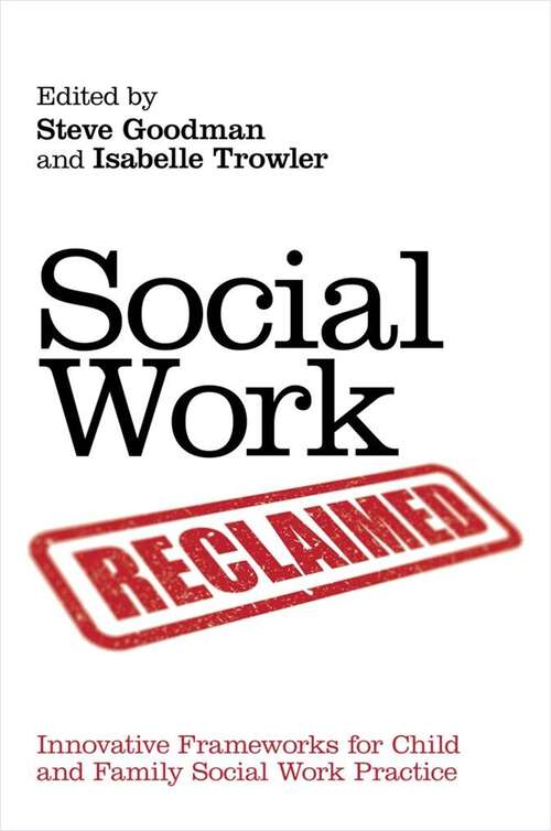 Book cover of Social Work Reclaimed: Innovative Frameworks for Child and Family Social Work Practice