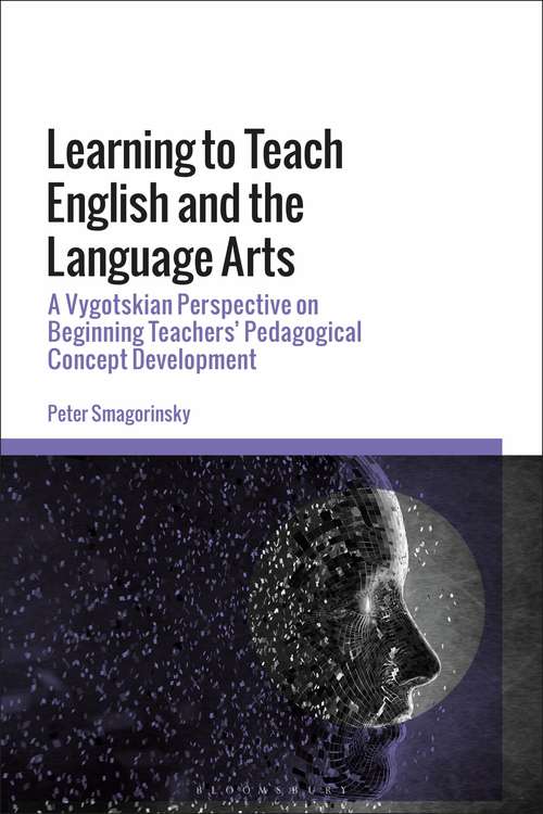 Book cover of Learning to Teach English and the Language Arts: A Vygotskian Perspective on Beginning Teachers’ Pedagogical Concept Development