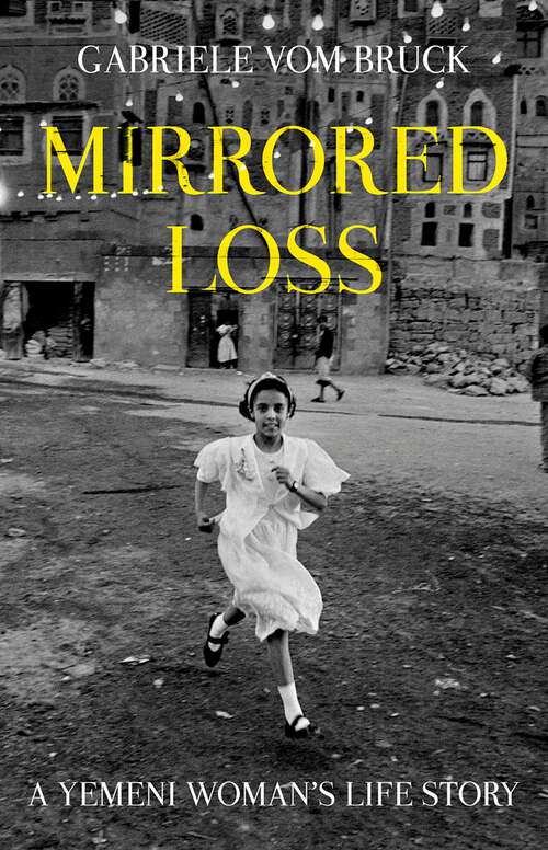Book cover of Mirrored Loss: A Yemeni Woman's Life Story