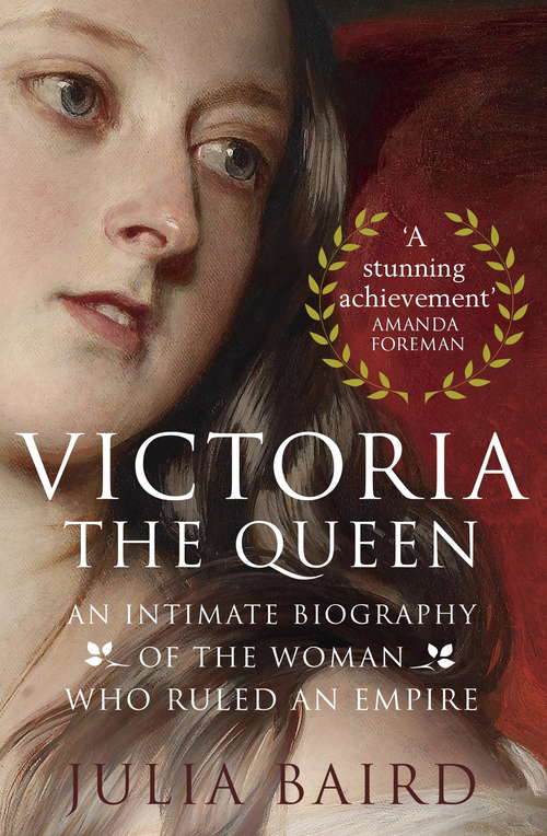 Book cover of Victoria: An Intimate Biography of the Woman who Ruled an Empire