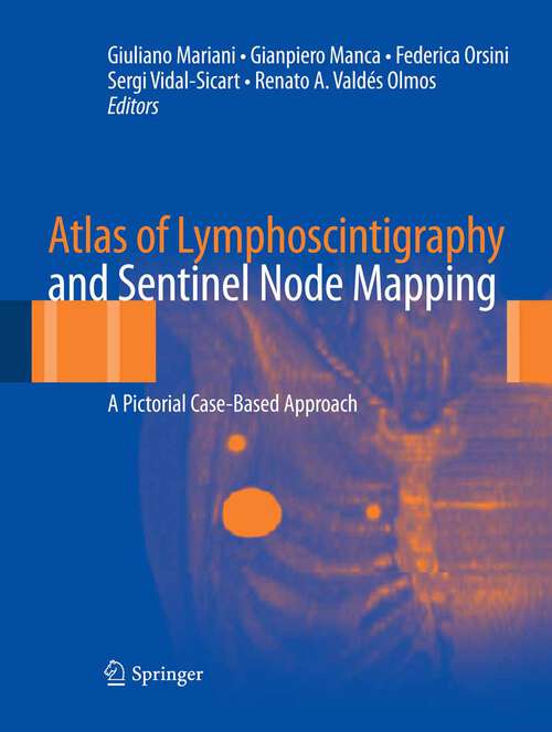 Book cover of Atlas of Lymphoscintigraphy and Sentinel Node Mapping: A Pictorial Case-Based Approach (2013)