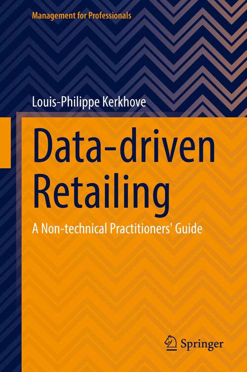 Book cover of Data-driven Retailing: A Non-technical Practitioners' Guide (1st ed. 2022) (Management for Professionals)