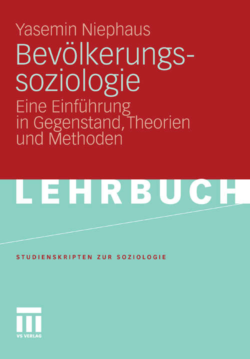 Book cover of Bevölkerungssoziologie: Eine Einführung in Gegenstand, Theorien und Methoden (2012) (Studienskripten zur Soziologie)