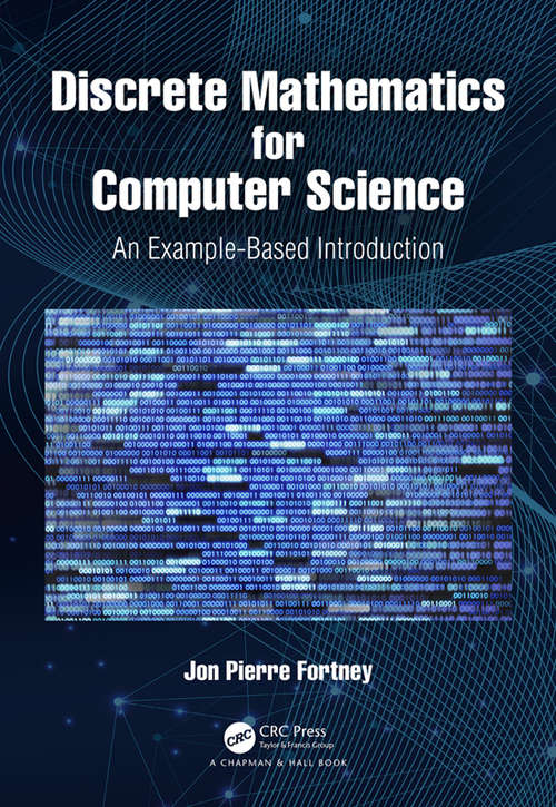 Book cover of Discrete Mathematics for Computer Science: An Example-Based Introduction