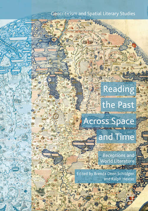 Book cover of Reading the Past Across Space and Time: Receptions and World Literature (1st ed. 2016) (Geocriticism and Spatial Literary Studies)