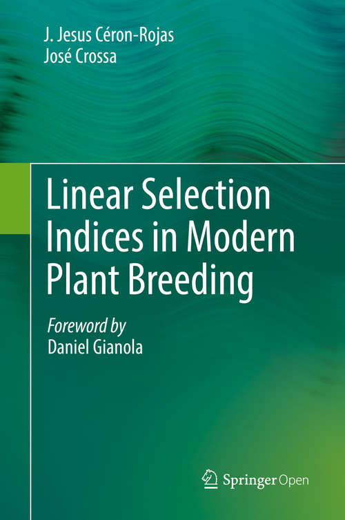 Book cover of Linear Selection Indices in Modern Plant Breeding (1st ed. 2018)