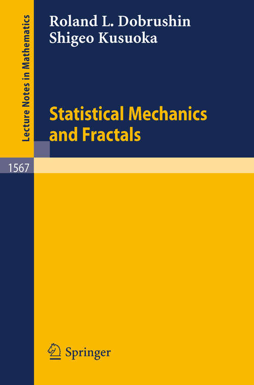 Book cover of Statistical Mechanics and Fractals (1993) (Lecture Notes in Mathematics #1567)