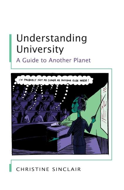 Book cover of Understanding University: A Guide To Another Planet (UK Higher Education OUP  Humanities & Social Sciences Study Skills)