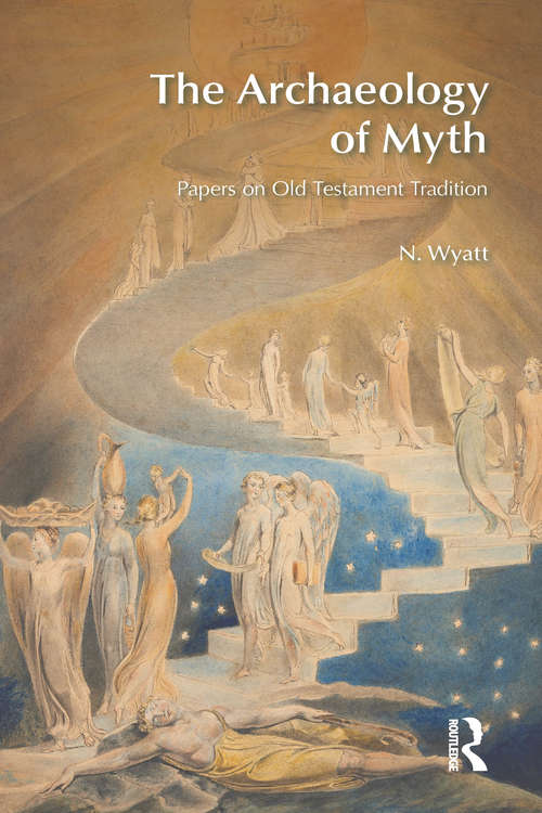 Book cover of The Archaeology of Myth: Papers on Old Testament Tradition (Bibleworld Ser.)