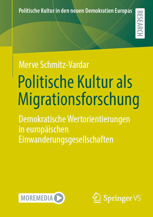 Book cover of Politische Kultur als Migrationsforschung: Demokratische Wertorientierungen in europäischen Einwanderungsgesellschaften (2024) (Politische Kultur in den neuen Demokratien Europas)