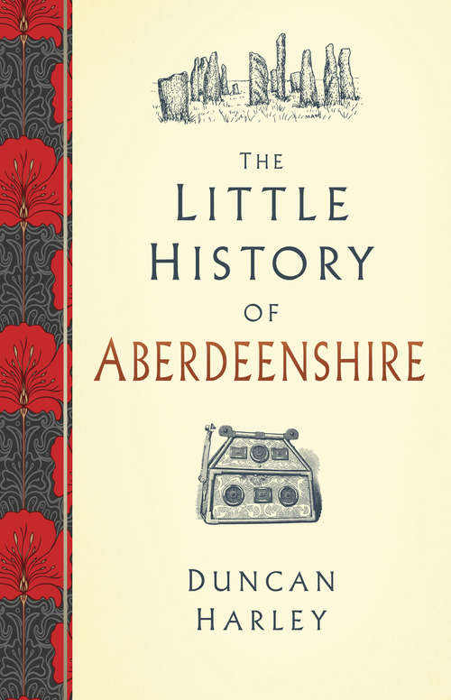 Book cover of The Little History of Aberdeenshire