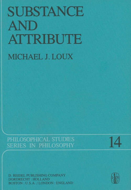 Book cover of Substance and Attribute: A Study in Ontology (1978) (Philosophical Studies Series #14)