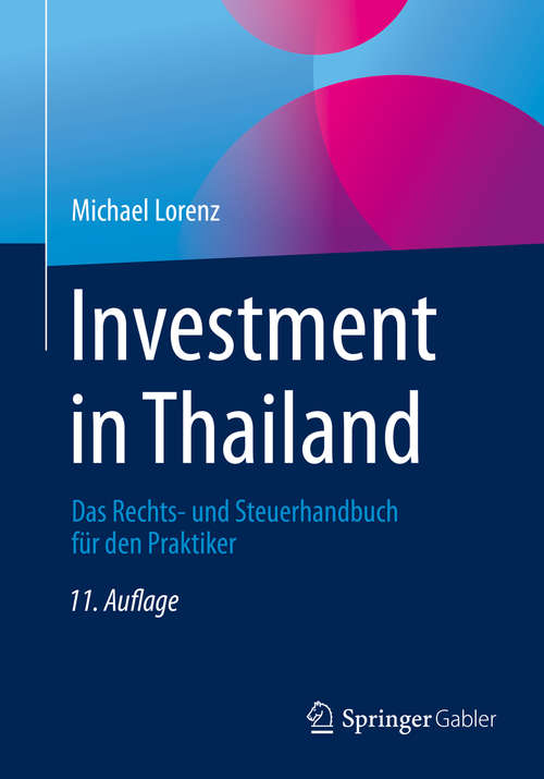 Book cover of Investment in Thailand: Das Rechts- und Steuerhandbuch für den Praktiker (11. Aufl. 2019)