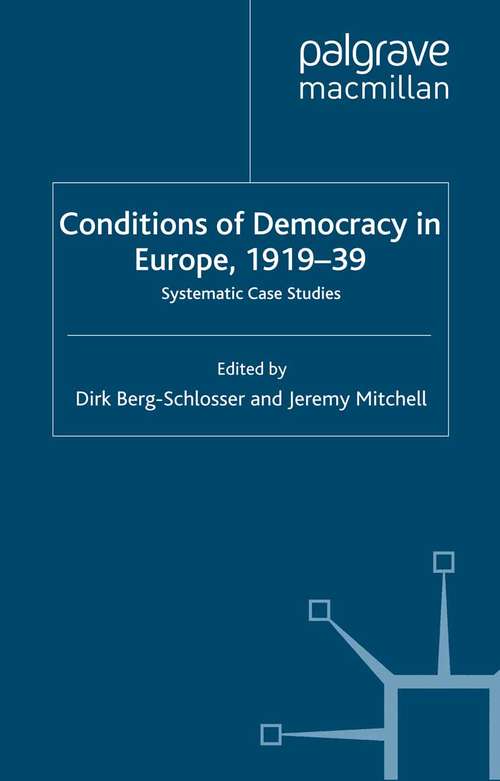 Book cover of The Conditions of Democracy in Europe 1919-39: Systematic Case Studies (2000) (Advances in Political Science)