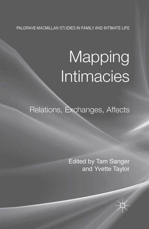 Book cover of Mapping Intimacies: Relations, Exchanges, Affects (2013) (Palgrave Macmillan Studies in Family and Intimate Life)